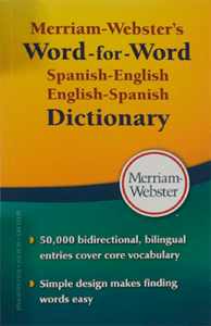 The Merriam-Webster Word-for-Word Spanish-English Dictionary