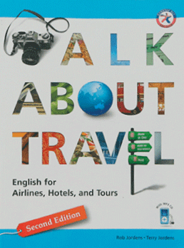 Talk About Travel. English for Airlines, Hotels, and Tours. Workbook with Audio CD