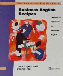 Business English Recipes. A Creative Approach to Business English
