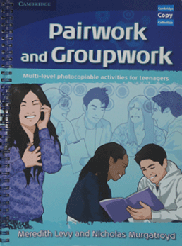 Pairwork & Groupwork​. Multi-level Photocopiable Activities for Teenagers