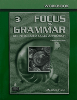 Focus on Grammar. An Integrated Skills Approach. Level 3. Workbook