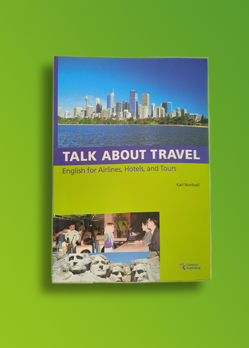 Talk About Travel, English for Airlines, Hotels and Tours