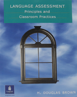 Language Assessment. Principles and Classroom Practices